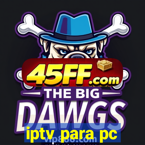 iptv para pc